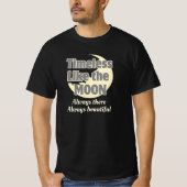 Zeitlos wie der Mond, immer da T-Shirt (Vorderseite)