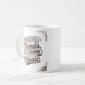 Zeitloser Stil in einer Welt der Trend Kaffeetasse (Vorderseite Links)