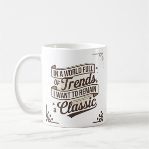 Zeitloser Stil in einer Welt der Trend Kaffeetasse