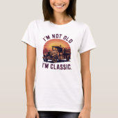 Zeitloses Elegance-T-Shirt: Ich bin nicht alt, ich T-Shirt (Vorderseite)