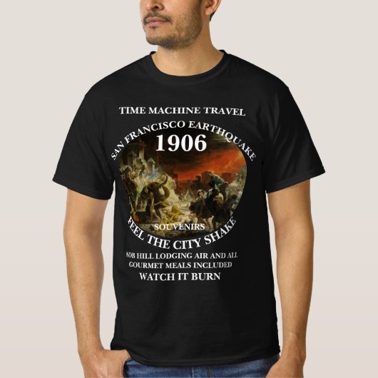 ZEITMASCHINE REISE SAN FRANCISCO ERDBEBEN 1906 T-Shirt (Vorderseite)
