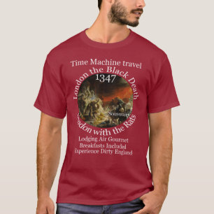 ZEITMASCHINEN-REISE LONDON 1347 SCHWARZER TOD T-Shirt