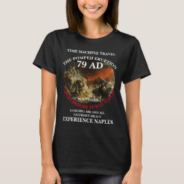 ZEITMASCHINENREISEBÜHNE POMPEII 79 AD T-Shirt