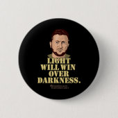 Zelensky Quote Light Will Win Ukrainian President Button (Vorderseite)