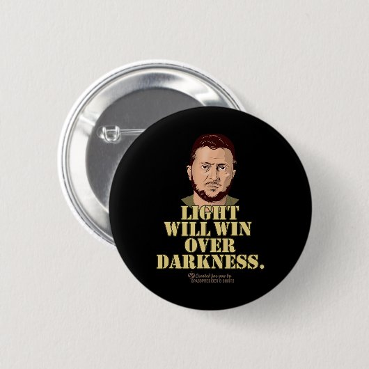 Zelensky Quote Light Will Win Ukrainian President Button (Vorne & Hinten)