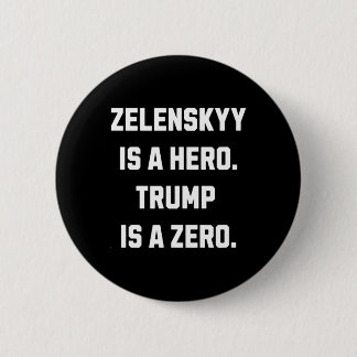 Zelenskyy Is A Hero.  Button