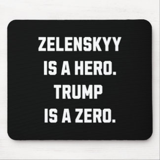 Zelenskyy Is A Hero.  Mousepad