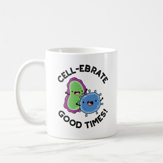 Zellenebrate Good Times Funny Bacteria Pun Kaffeetasse (Links)
