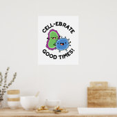 Zellenebrate Good Times Funny Bacteria Pun Poster (Küche)