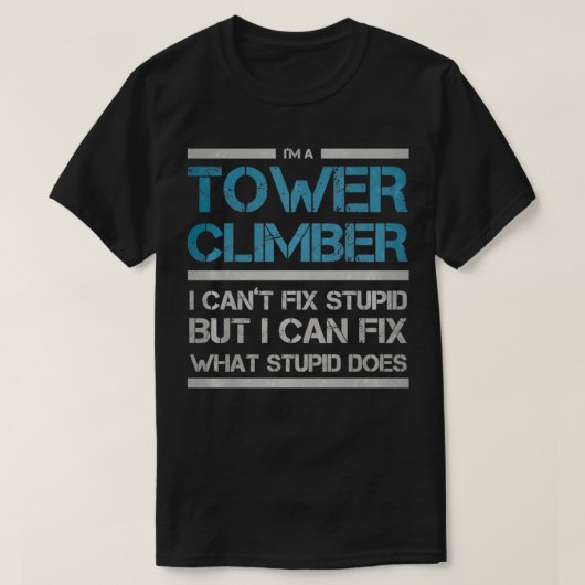 Zellenturm-Climber hörte ich nicht auf Tower Worke T-Shirt (Design vorne)