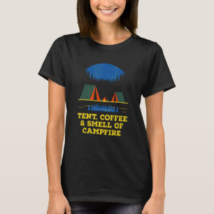Zelt Kaffee und Geruch von Lagerfeuer Camping Wand T-Shirt