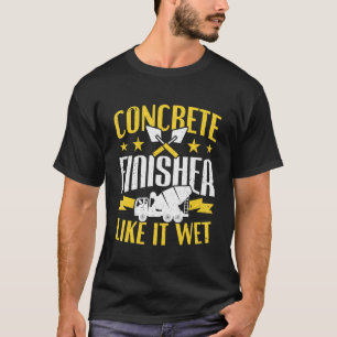 Zementarbeiter like it Nassbeton Finisher T-Shirt