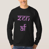 Zen AF Funny T-Shirt (Vorderseite)