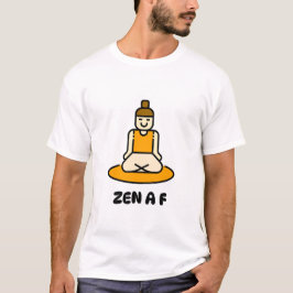 Zen AF Meditation Cartoon Funny T-Shirt