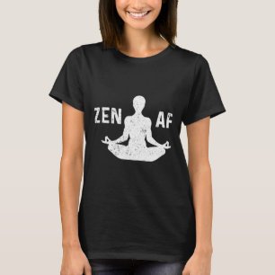 Zen Af Yoga Meditation Spirituelle Motivation Frie T-Shirt