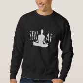 Zen AF Zen Meditation  Zen Sweatshirt (Vorderseite)