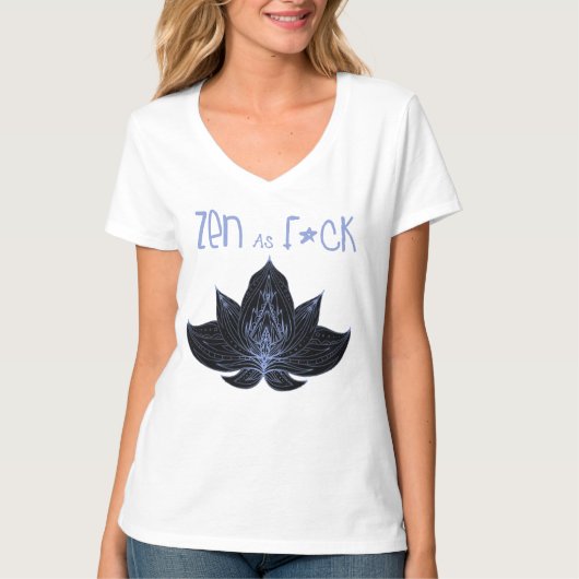 ZEN AS F*CK Gag top V-Nacken Tshirt (Vorderseite)