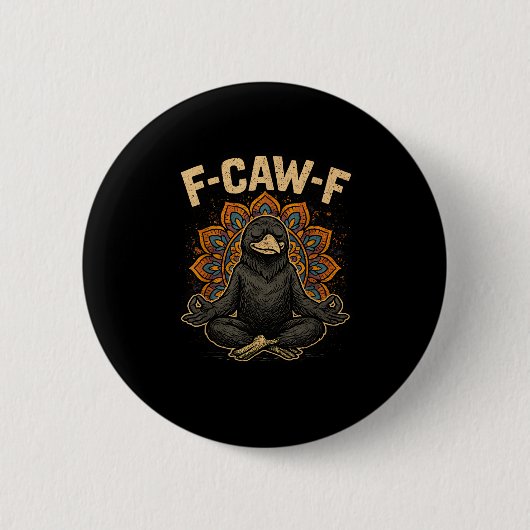 Zen F-Caw-F Crow Yoga Raven F-Caw-F Zen Funny Medi Button (Vorderseite)