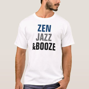 Zen-Jazz und Schnäpse T-Shirt