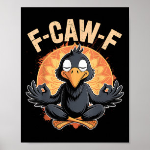 Zen-Krähe F Krächzen F Rabe Fcawf Lustige Meditati Poster