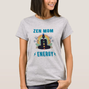 Zen Mama Energy T-Shirt