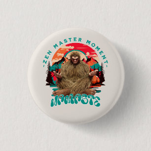 Zen Master Moment - Namaste Funny Bigfoot Button