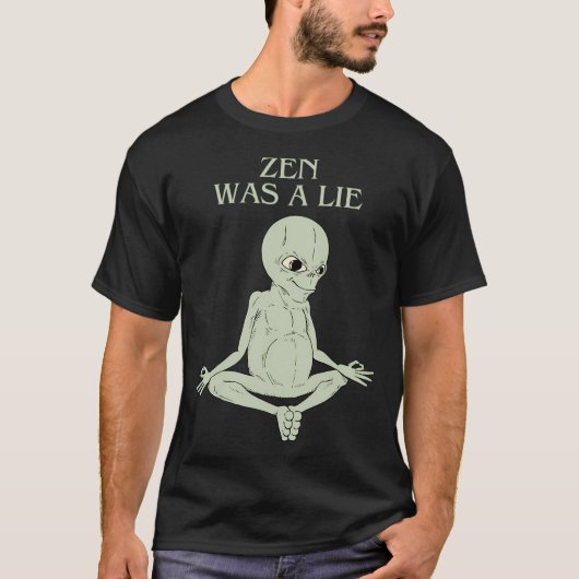 Zen war eine Lüge T-Shirt (Vorderseite)
