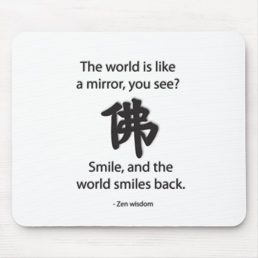 Zen Weisheit - Wir bekommen, was wir geben Mousepad (Vorne)