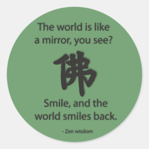 Zen Weisheit - Wir bekommen, was wir geben Runder Aufkleber