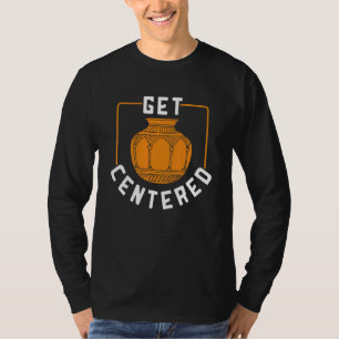 Zentrierte Töpferei für den Crockery-Besitzer T-Shirt
