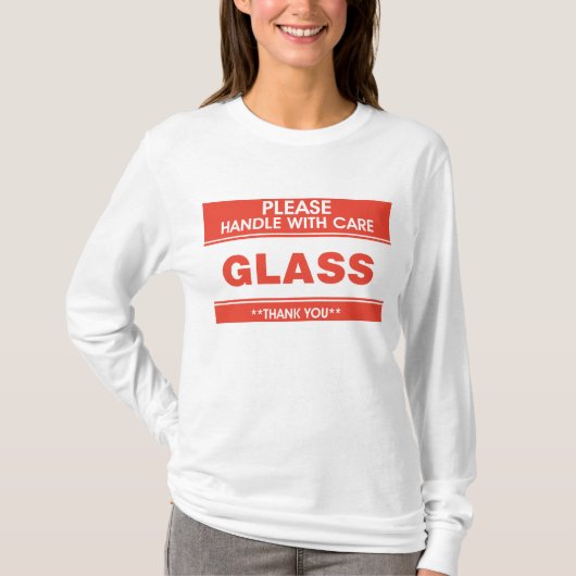 Zerbrechlich Glas Vorsichtig Behandeln Warnung T-Shirt (Vorderseite)