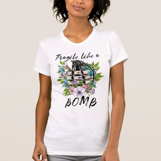 zerbrechlich wie eine Bombe T-Shirt (Vorderseite)