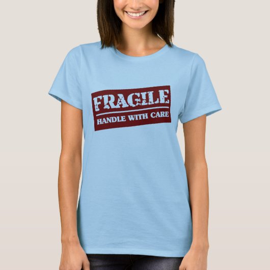 Zerbrechlicher Griff sorgfältig T-Shirt (Vorderseite)
