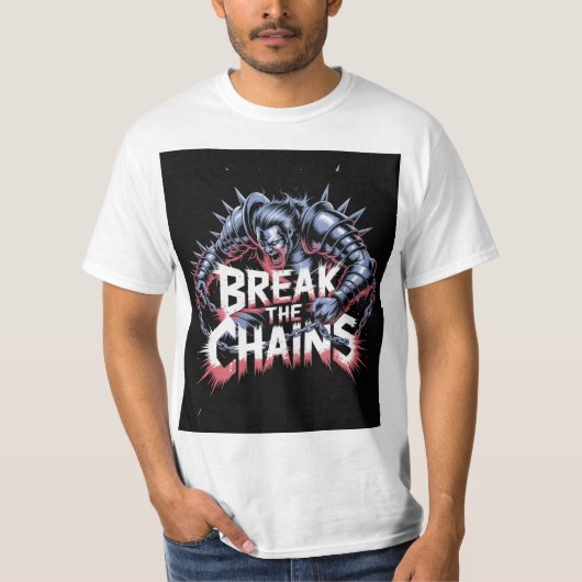 Zerbrich die Kette T-Shirt (Vorderseite)
