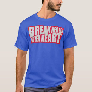 zerbrich ihr Bett Zitat Retro T-Shirt