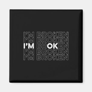 Zerbrochen Ich bin OK Bewusstsein für psychische G Magnet