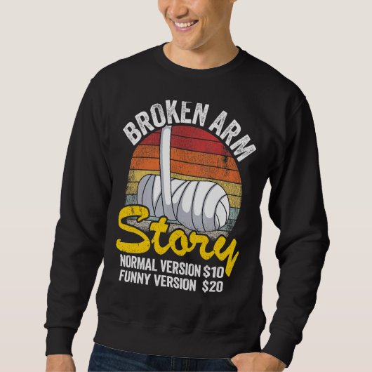 Zerbrochene Arm Story Normal Version 10 Version 20 Sweatshirt (Vorderseite)