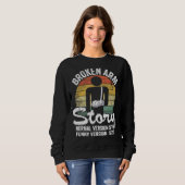 Zerbrochene Arm Story Normal Version 10 Version 20 Sweatshirt (Vorne ganz)