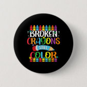 Zerbrochene Crayons immer noch Farbenbewusstsein f Button (Vorderseite)