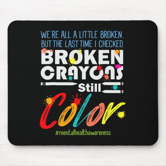 Zerbrochene Crayons immer noch Farbenbewusstsein f Mousepad (Vorne)