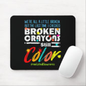 Zerbrochene Crayons immer noch Farbenbewusstsein f Mousepad (Mit Mouse)