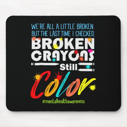 Zerbrochene Crayons immer noch Farbenbewusstsein f Mousepad (Vorne)
