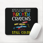 Zerbrochene Crayons immer noch Farbenbewusstsein f Mousepad (Mit Mouse)