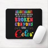 Zerbrochene Crayons immer noch Farbenbewusstsein f Mousepad (Mit Mouse)