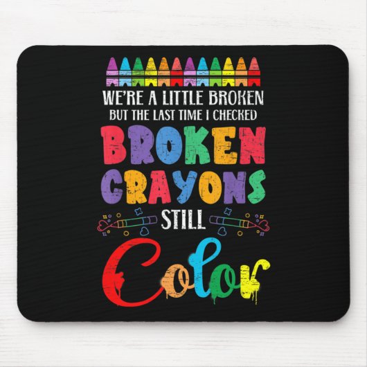 Zerbrochene Crayons immer noch Farbenbewusstsein f Mousepad (Vorne)