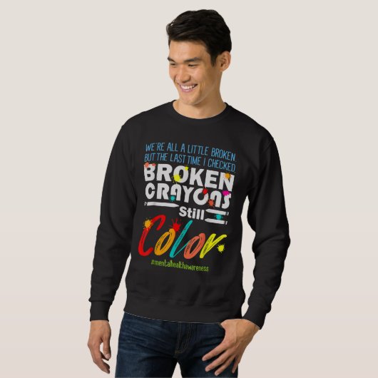 Zerbrochene Crayons immer noch Farbenbewusstsein f Sweatshirt (Vorne ganz)