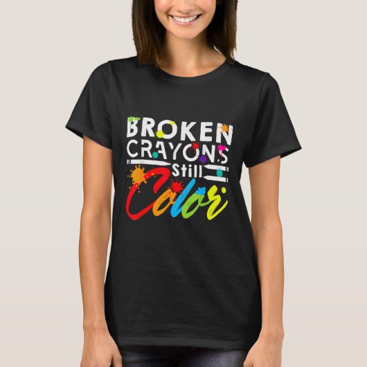 Zerbrochene Crayons immer noch Farbenbewusstsein f T-Shirt (Vorderseite)
