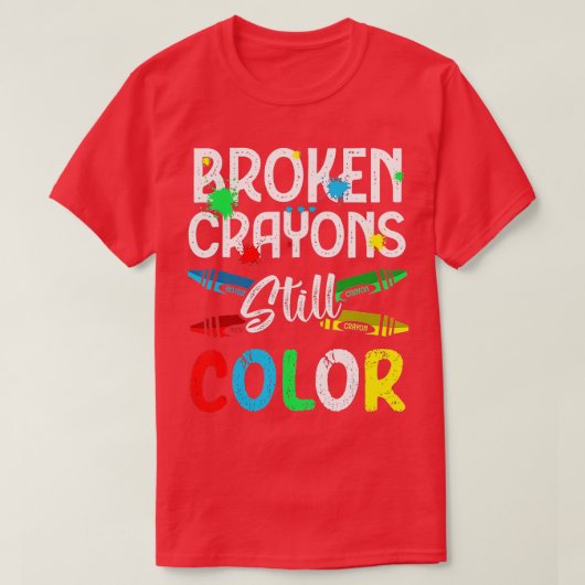Zerbrochene Crayons immer noch Farbenbewusstsein f T-Shirt (Design vorne)