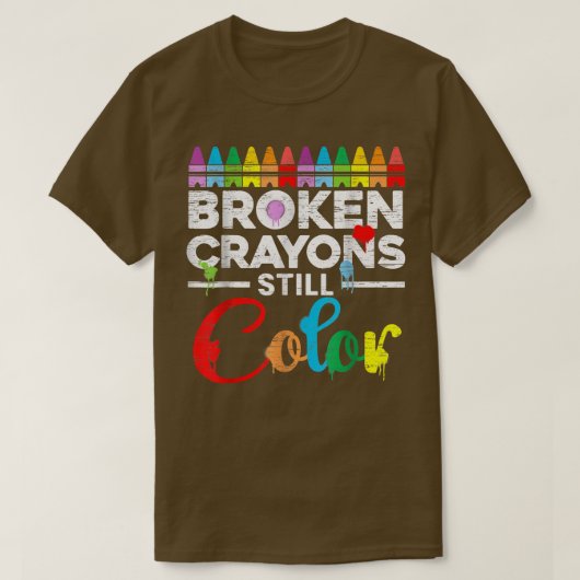 Zerbrochene Crayons immer noch Farbenbewusstsein f T-Shirt (Design vorne)