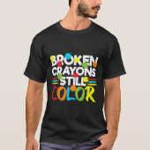 Zerbrochene Crayons immer noch Farbenbewusstsein f T-Shirt (Vorderseite)
